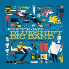 Joystick Jazz: The Blueshift Big Band Plays Iconic Video Game Hits (Vol. 2) 1LP